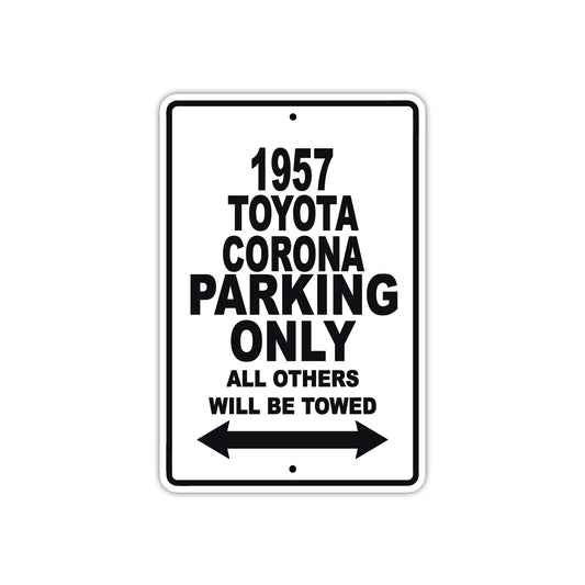 1957 Toyota Corona Parking Only All Others Will Be Towed Sea Ocean Beach Lake Boat Aluminum Metal Sign Plate