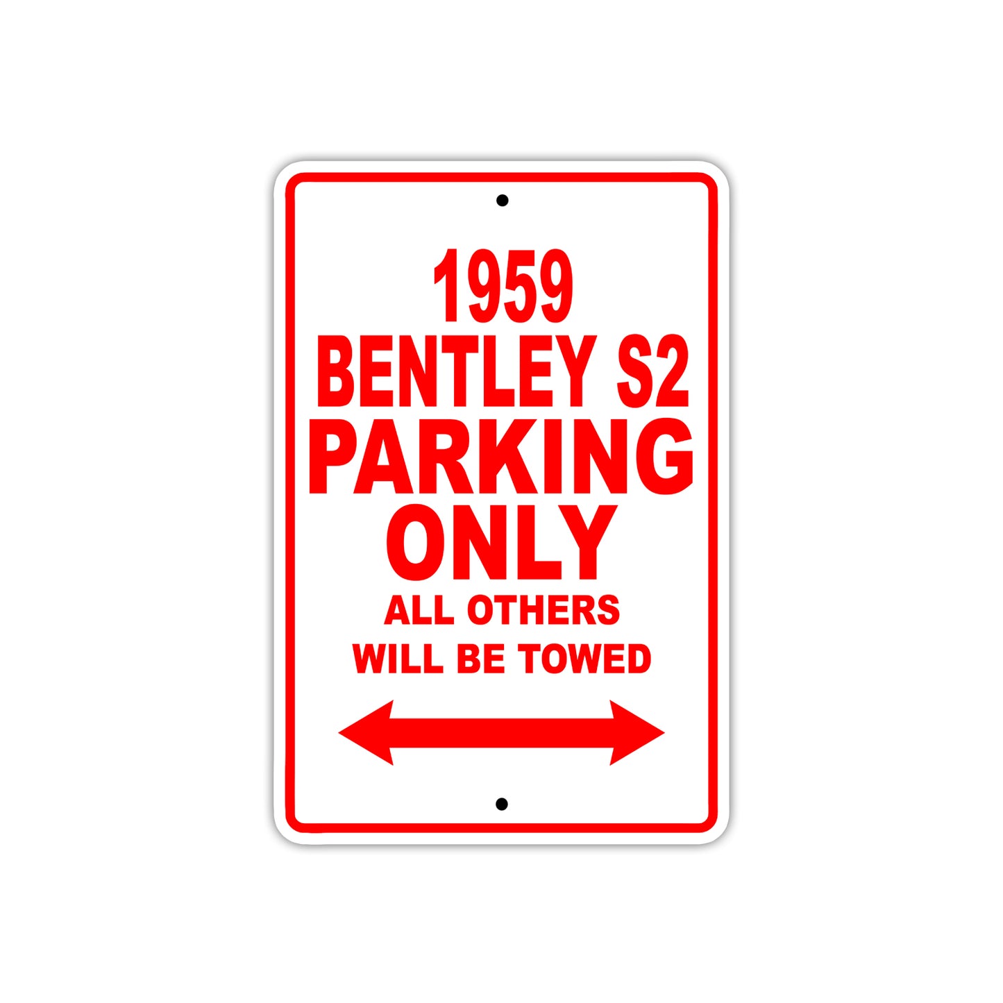 1959 Bentley S2 Parking Only All Others Will Be Towed Sea Ocean Beach Lake Boat Aluminum Metal Sign Plate