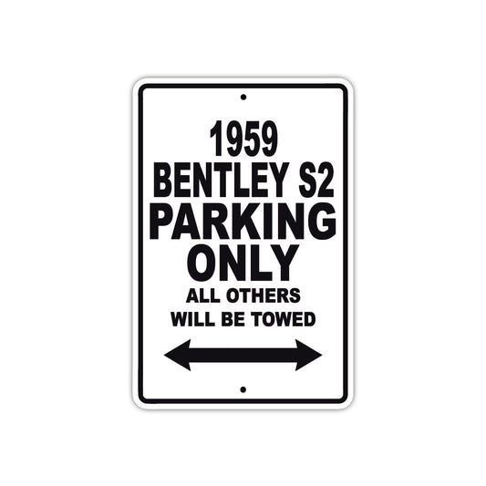 1959 Bentley S2 Parking Only All Others Will Be Towed Sea Ocean Beach Lake Boat Aluminum Metal Sign Plate