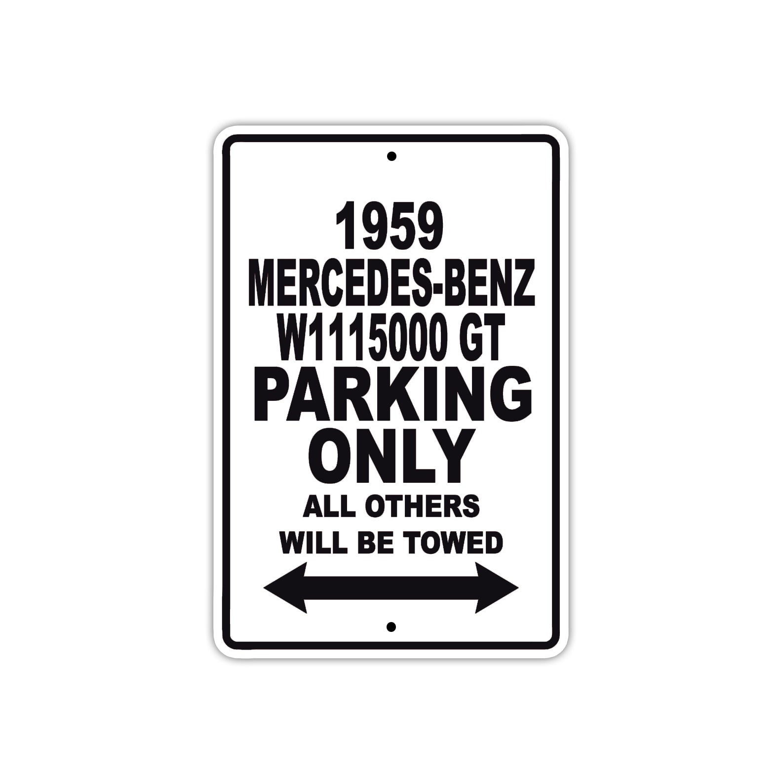 1959 Mercedes-Benz W1115000 GT Parking Only All Others Will Be Towed Sea Ocean Beach Lake Boat Aluminum Metal Sign Plate