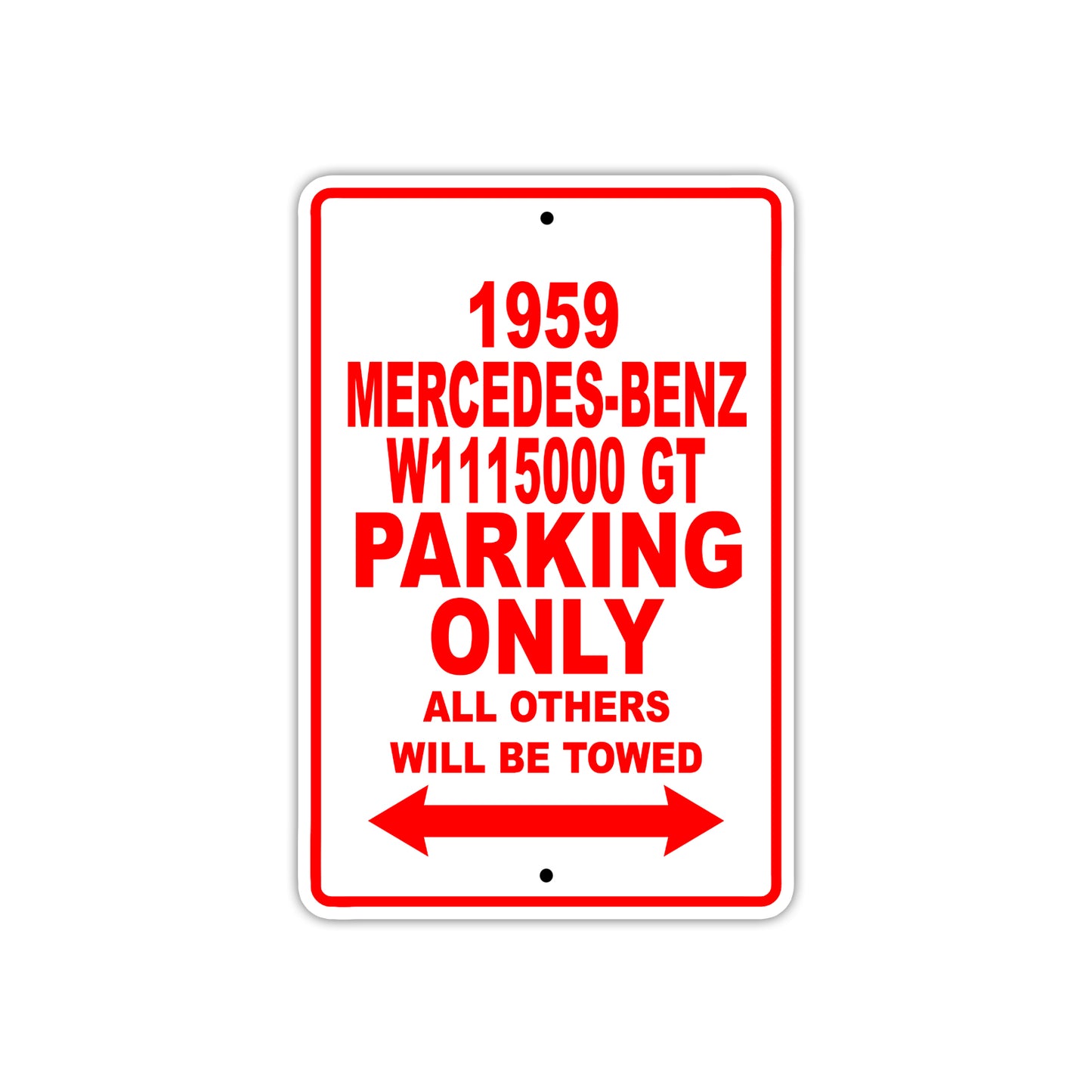 1959 Mercedes-Benz W1115000 GT Parking Only All Others Will Be Towed Sea Ocean Beach Lake Boat Aluminum Metal Sign Plate