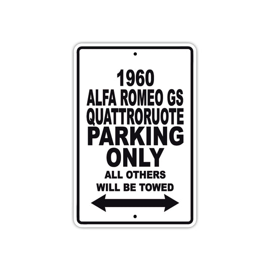 1960 Alfa Romeo GS Quattroruote Parking Only All Others Will Be Towed Sea Ocean Beach Lake Boat Aluminum Metal Sign Plate