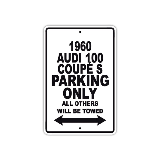1960 Audi 100 Coupe S Parking Only All Others Will Be Towed Sea Ocean Beach Lake Boat Aluminum Metal Sign Plate