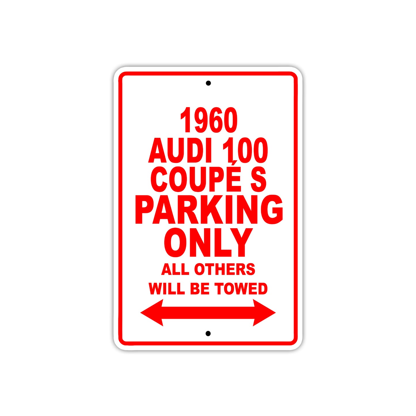 1960 Audi 100 Coupe S Parking Only All Others Will Be Towed Sea Ocean Beach Lake Boat Aluminum Metal Sign Plate