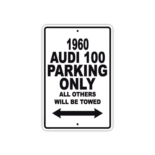 1960 Audi 100 Parking Only All Others Will Be Towed Sea Ocean Beach Lake Boat Aluminum Metal Sign Plate