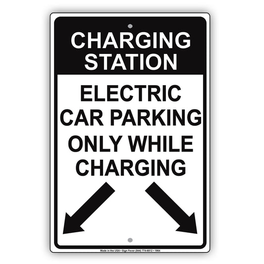 Charging Station Electric Car Parking Only While Charging With Graphic Restriction Alert Aluminum