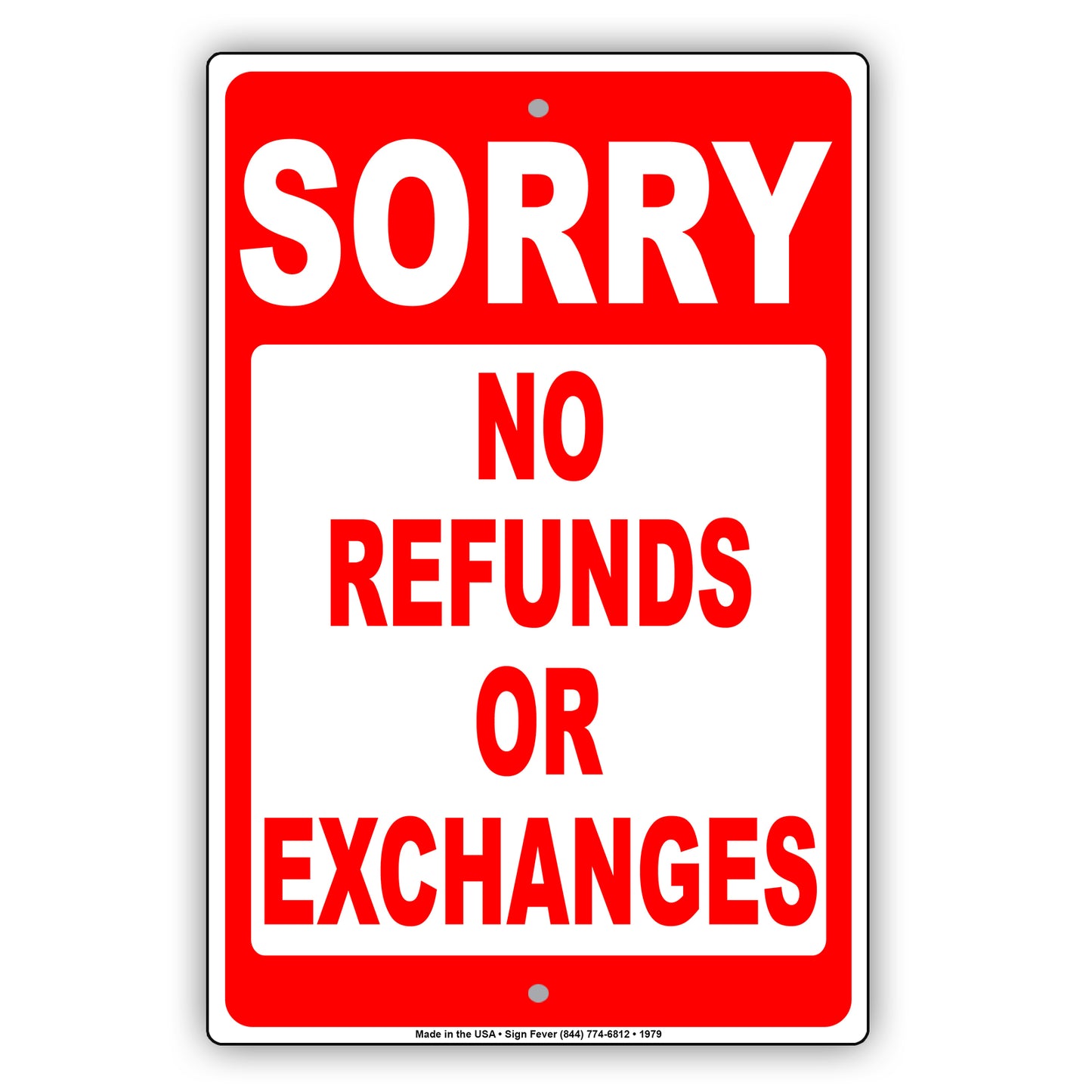 Sorry No Refunds Or Exchanges Sign