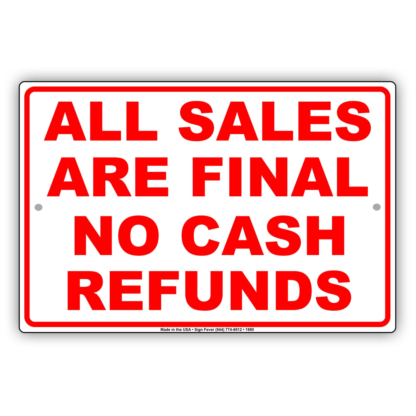 All Sales Are Final No Cash Refunds Buying Rules Regulations Alert Caution Warning Notice Aluminum