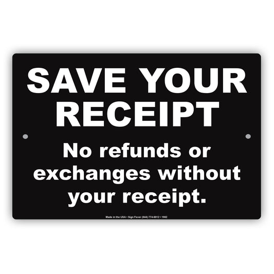Save Your Receipt No Refunds Or Exchanges Without Your Receipt