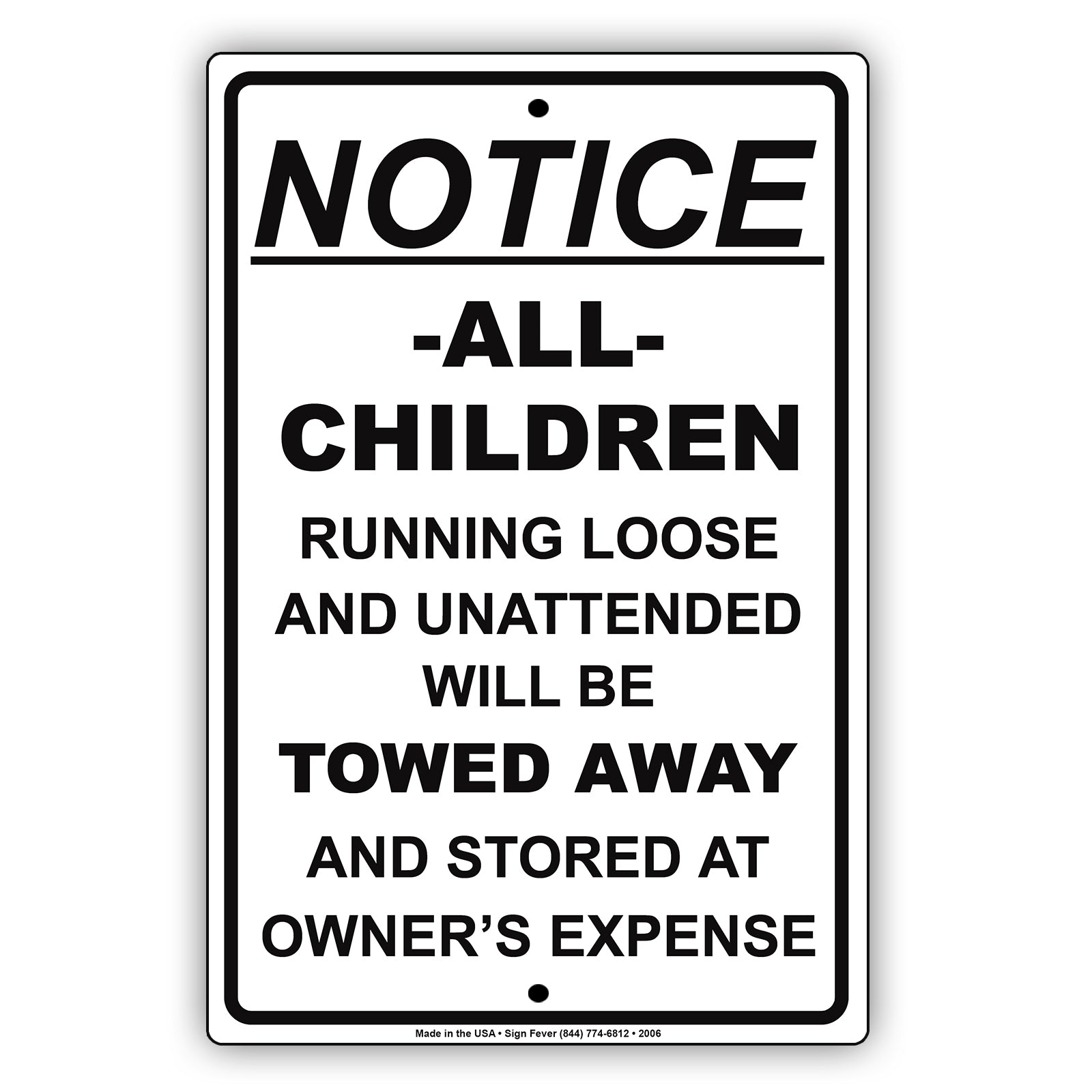 Notice All Children Running Loose Will Be Towed Away And Stored At Owner's Expense