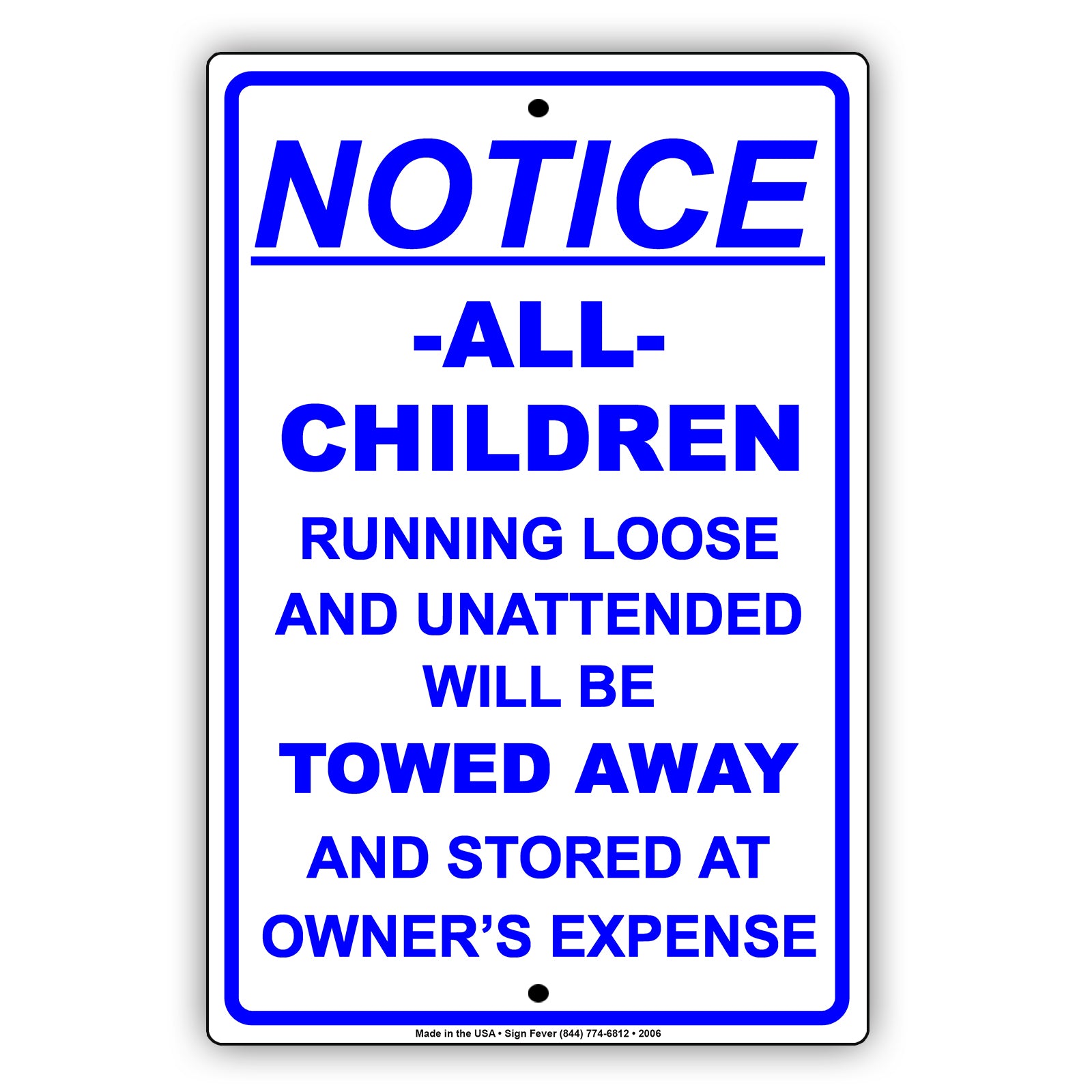 Notice All Children Running Loose Will Be Towed Away And Stored At Owner's Expense