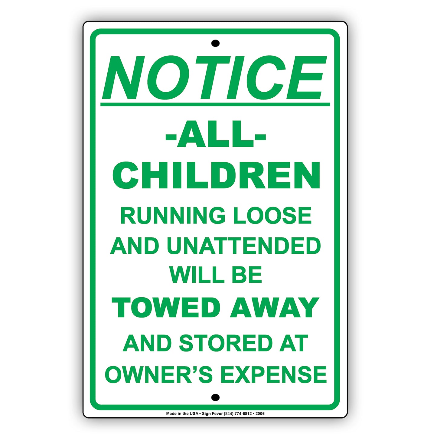 Notice All Children Running Loose Will Be Towed Away And Stored At Owner's Expense