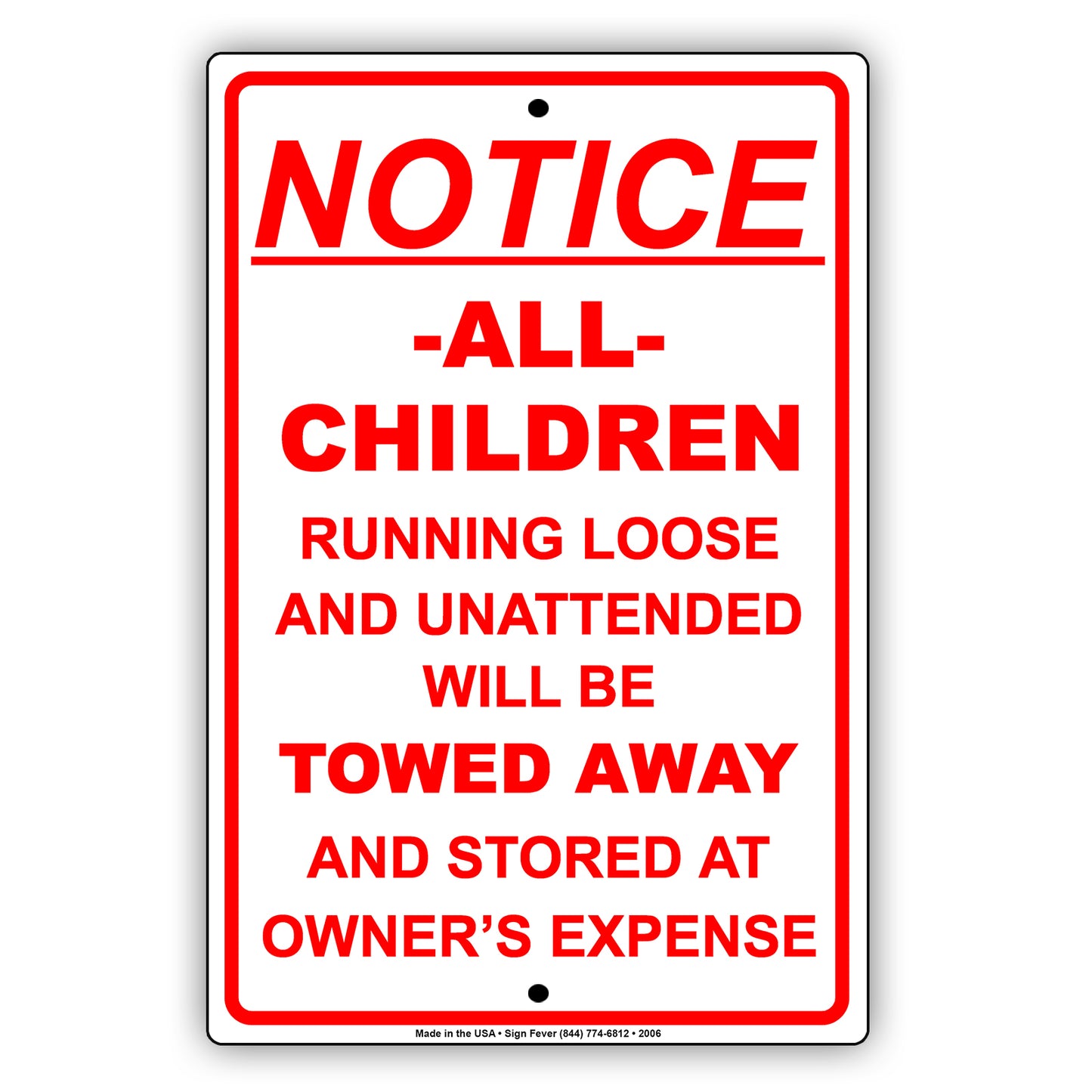 Notice All Children Running Loose Will Be Towed Away And Stored At Owner's Expense