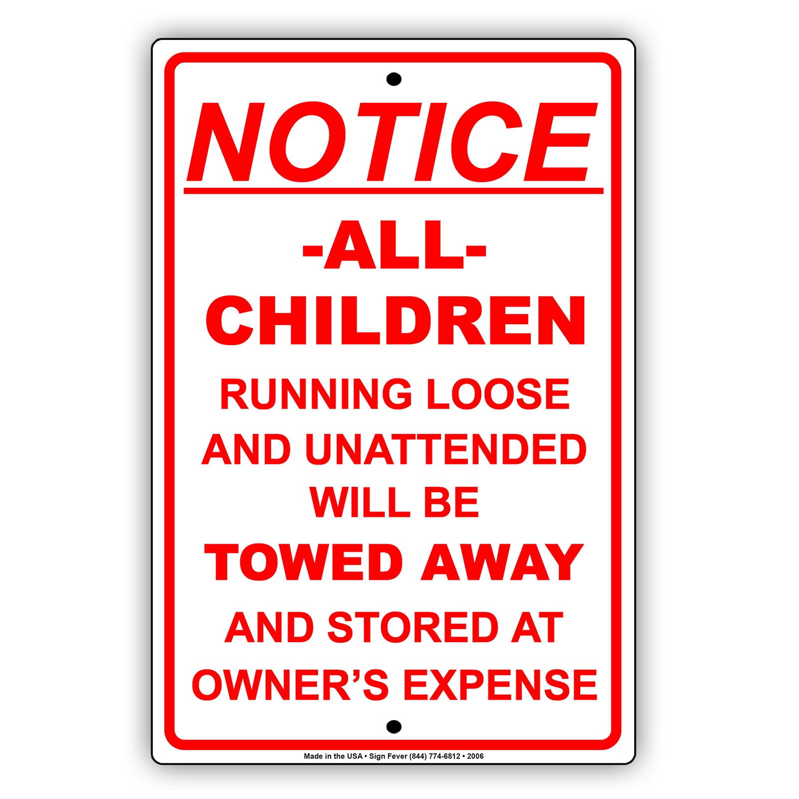 Notice All Children Running Loose Will Be Towed Away And Stored At Owner's Expense
