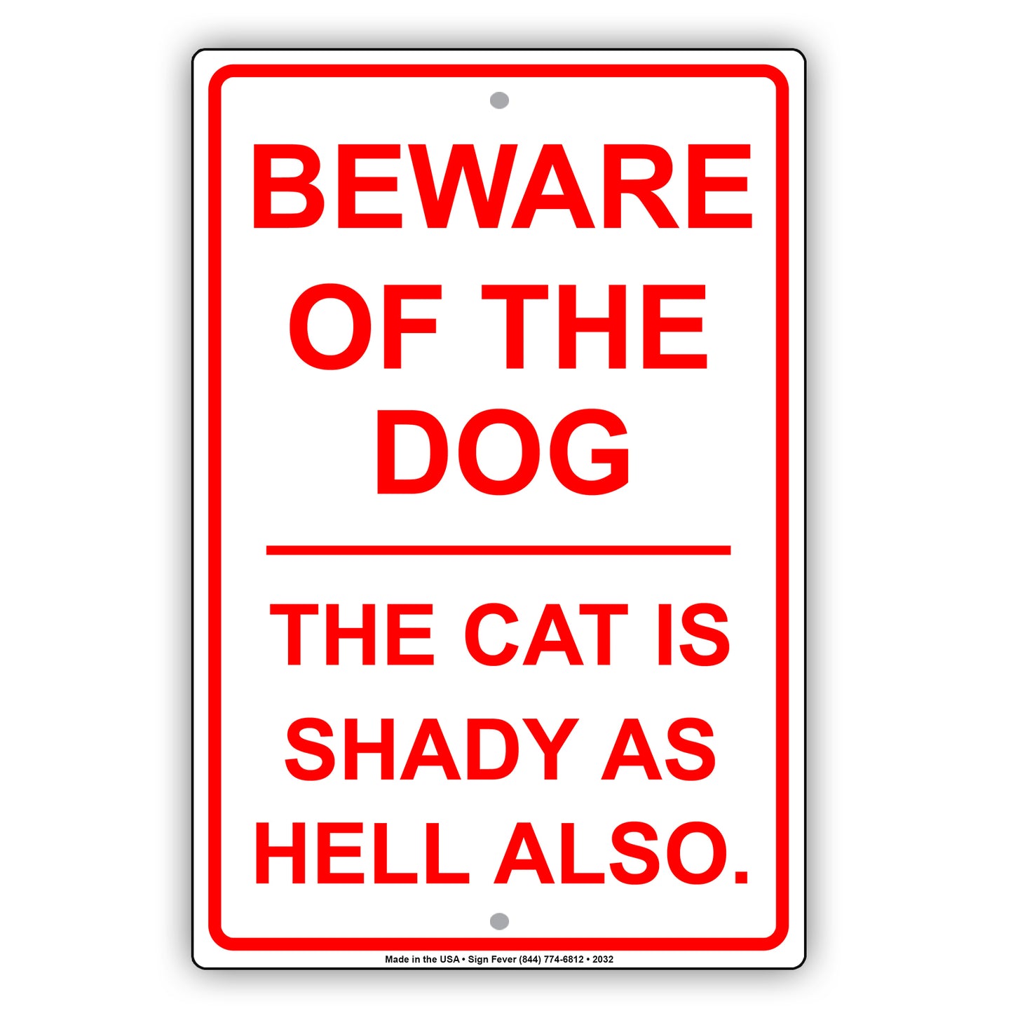 Beware Of The Dog The Cat Is Shady As Hell Also Humor Jokes Funny Warning Notice Aluminum