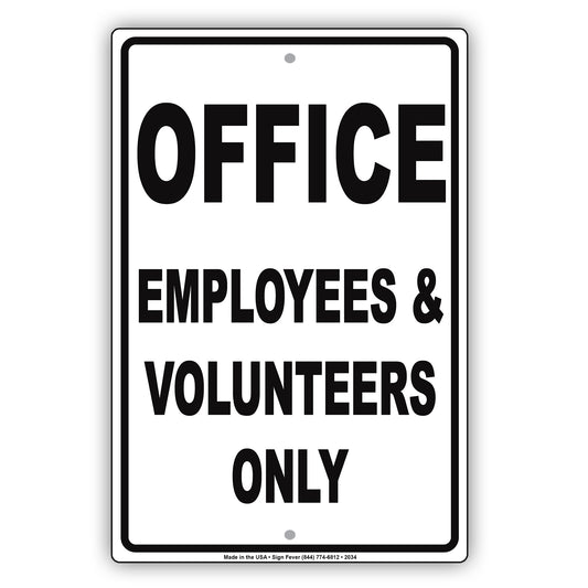 Office Employees And Volunteers Only Sign