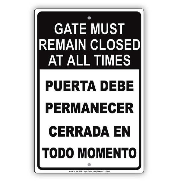 Gate Must Remain Closed At All Times Puerta Debe Permanecer Cerrada En Todo Momento Sign