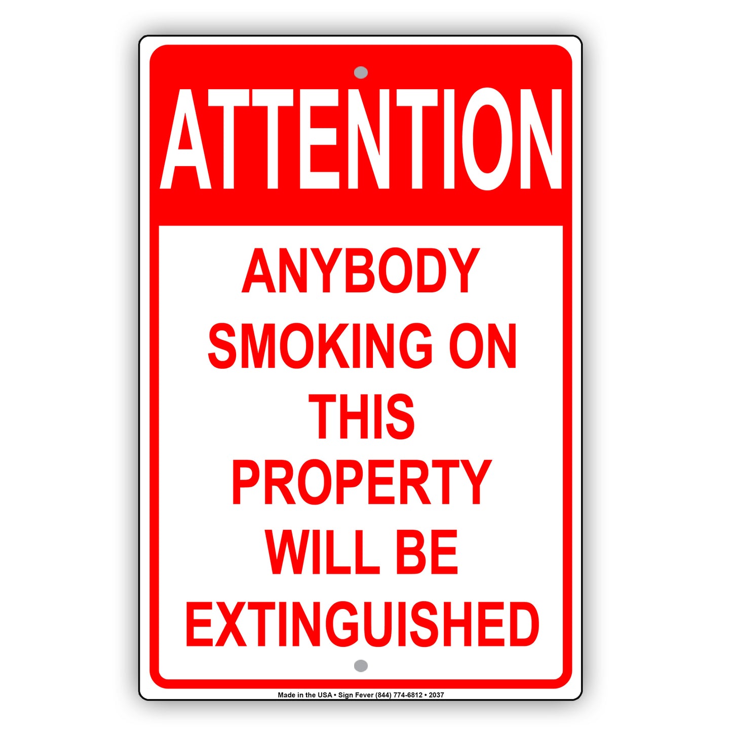 Attention Anybody Smoking On This Property Will Be Extinguished Humor Funny Warning Notice Aluminum