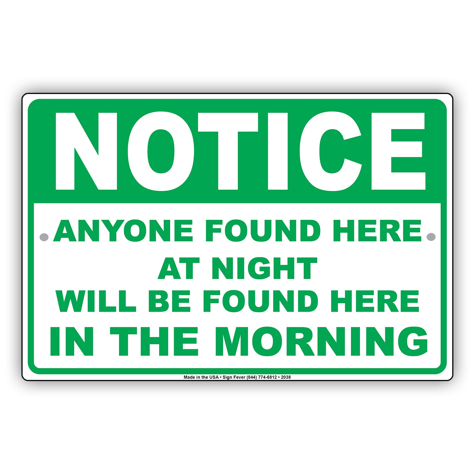 Notice Anyone Found Here At Night Will Be Found Here In The Morning Sign