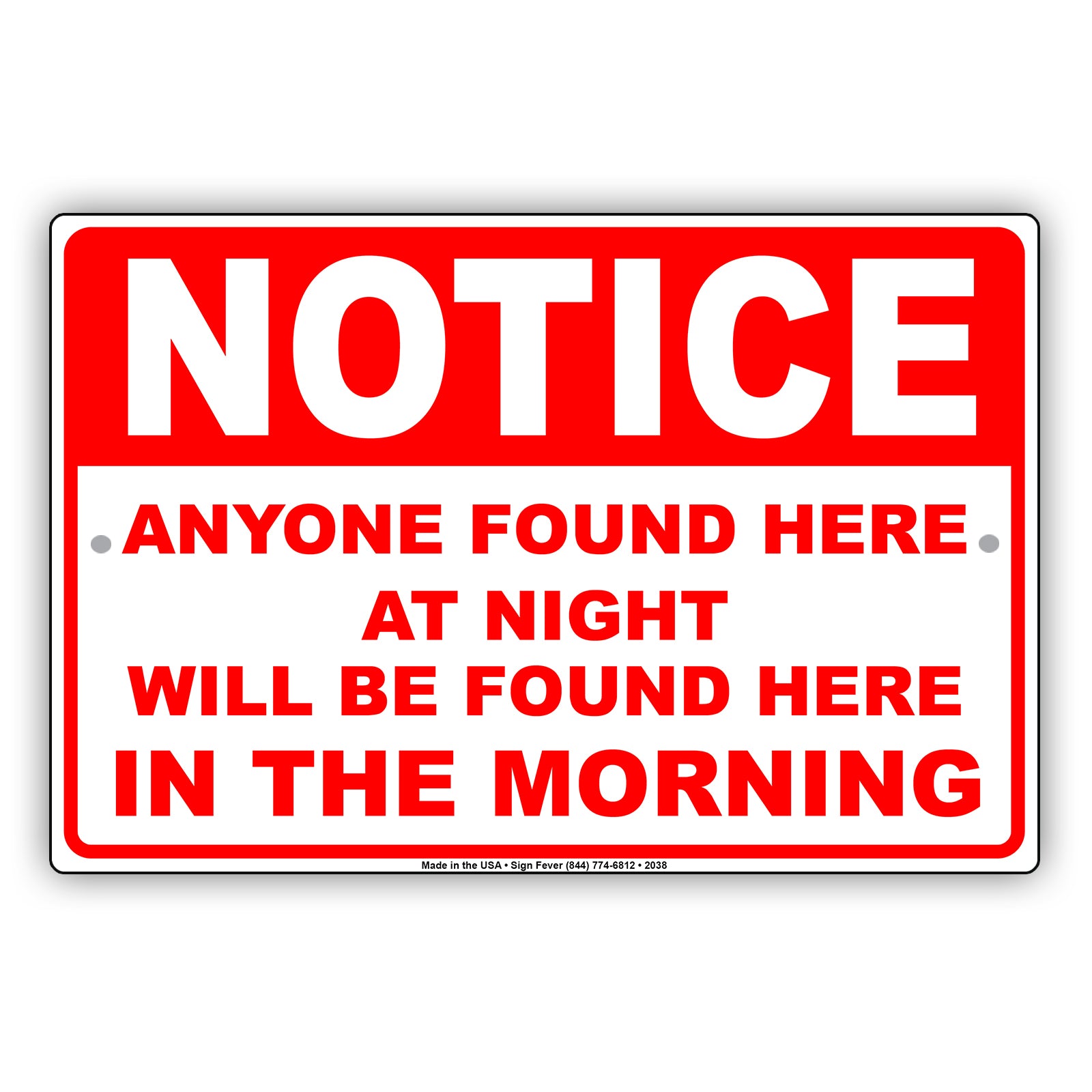 Notice Anyone Found Here At Night Will Be Found Here In The Morning Sign