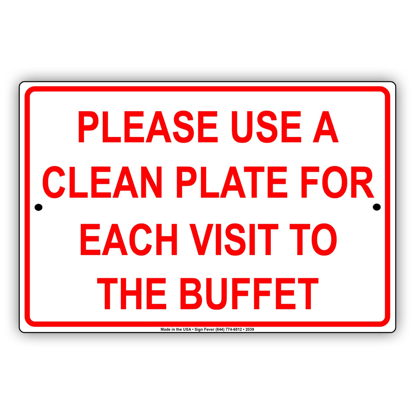 Please Use A Clean Plate For Each Visit To The Buffet Sign