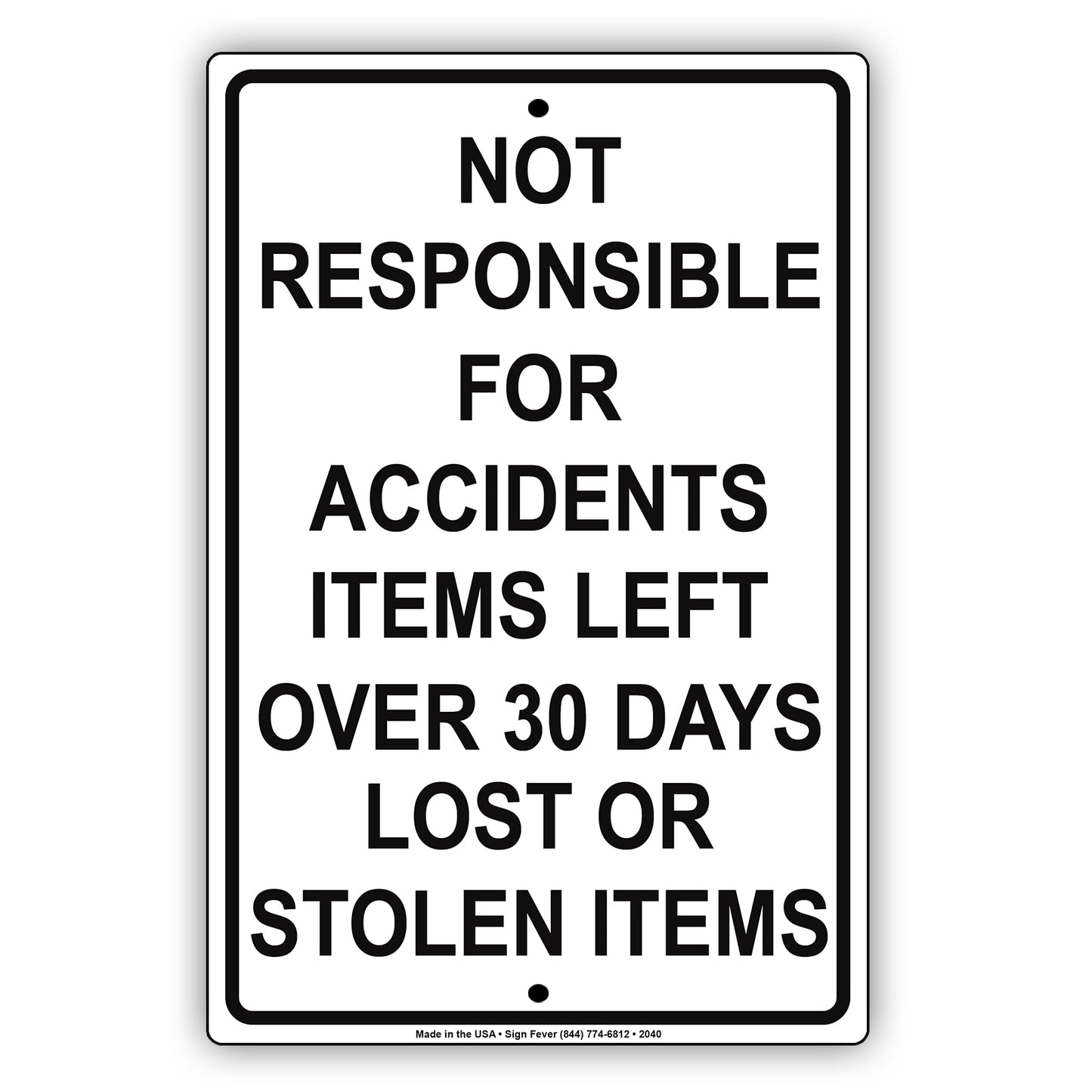 Not Responsible For Accidents Items Left Over 30 Days Lost Or Stolen Items Sign