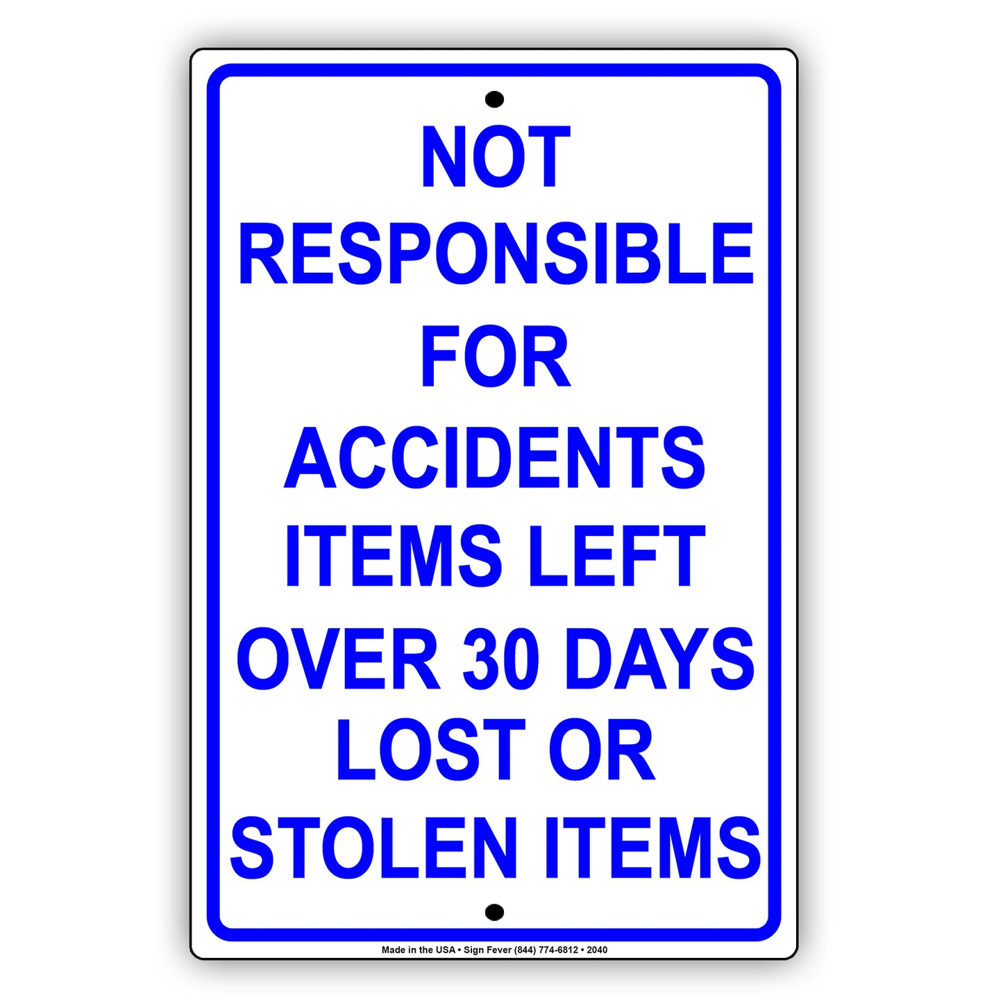 Not Responsible For Accidents Items Left Over 30 Days Lost Or Stolen Items Sign