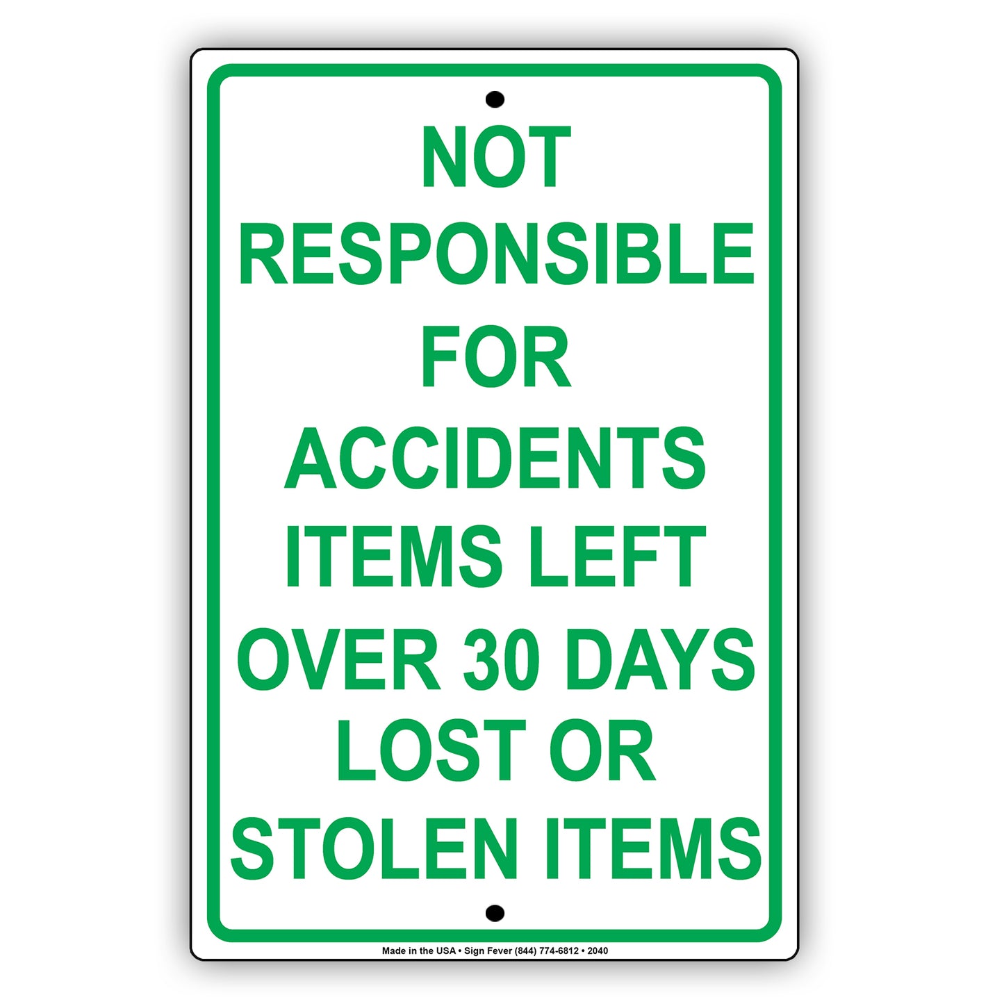 Not Responsible For Accidents Items Left Over 30 Days Lost Or Stolen Items Sign