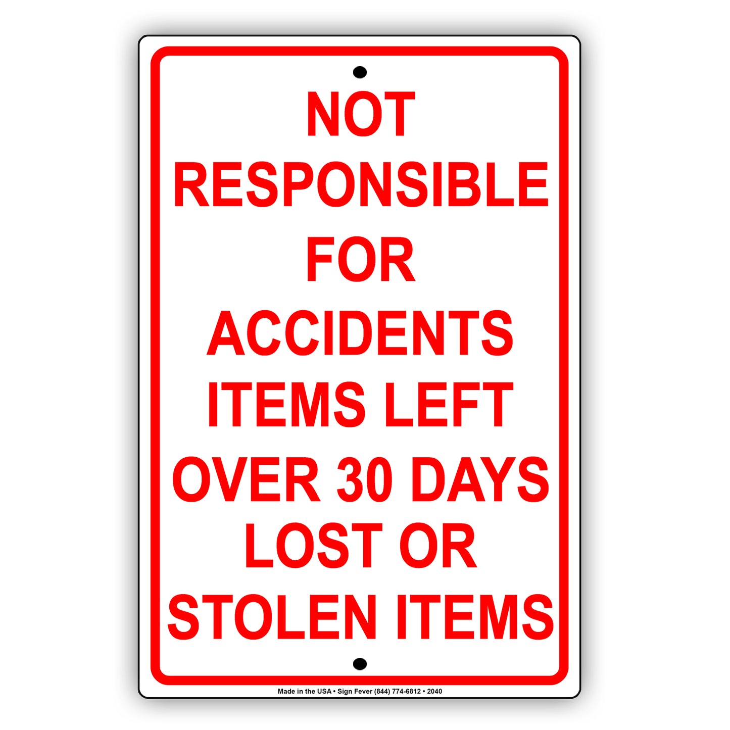 Not Responsible For Accidents Items Left Over 30 Days Lost Or Stolen Items Sign