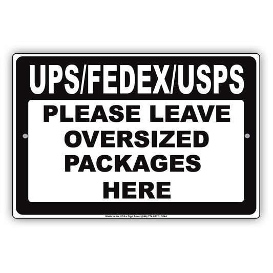 UPS Fedex USPS Please Leave Oversized Packages Here Sign