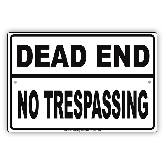 Dead End No Trespassing Restriction Caution Alert Funny Joke Warning Notice Aluminum