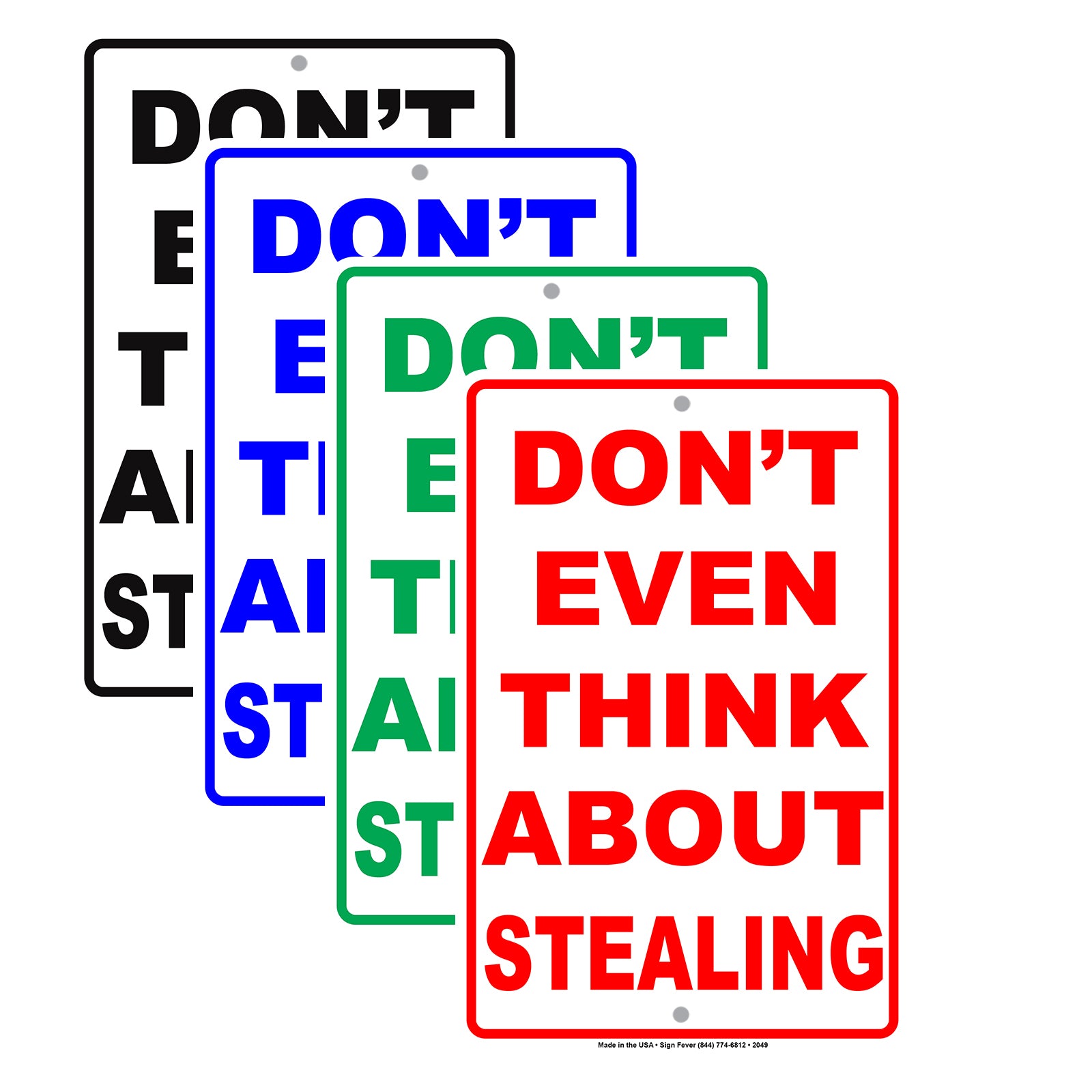 Don't Even Think About Stealing Ridiculous Humor Jokes Funny Warning Notice Aluminum