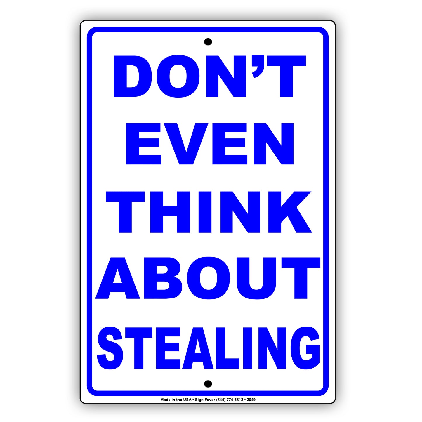 Don't Even Think About Stealing Sign