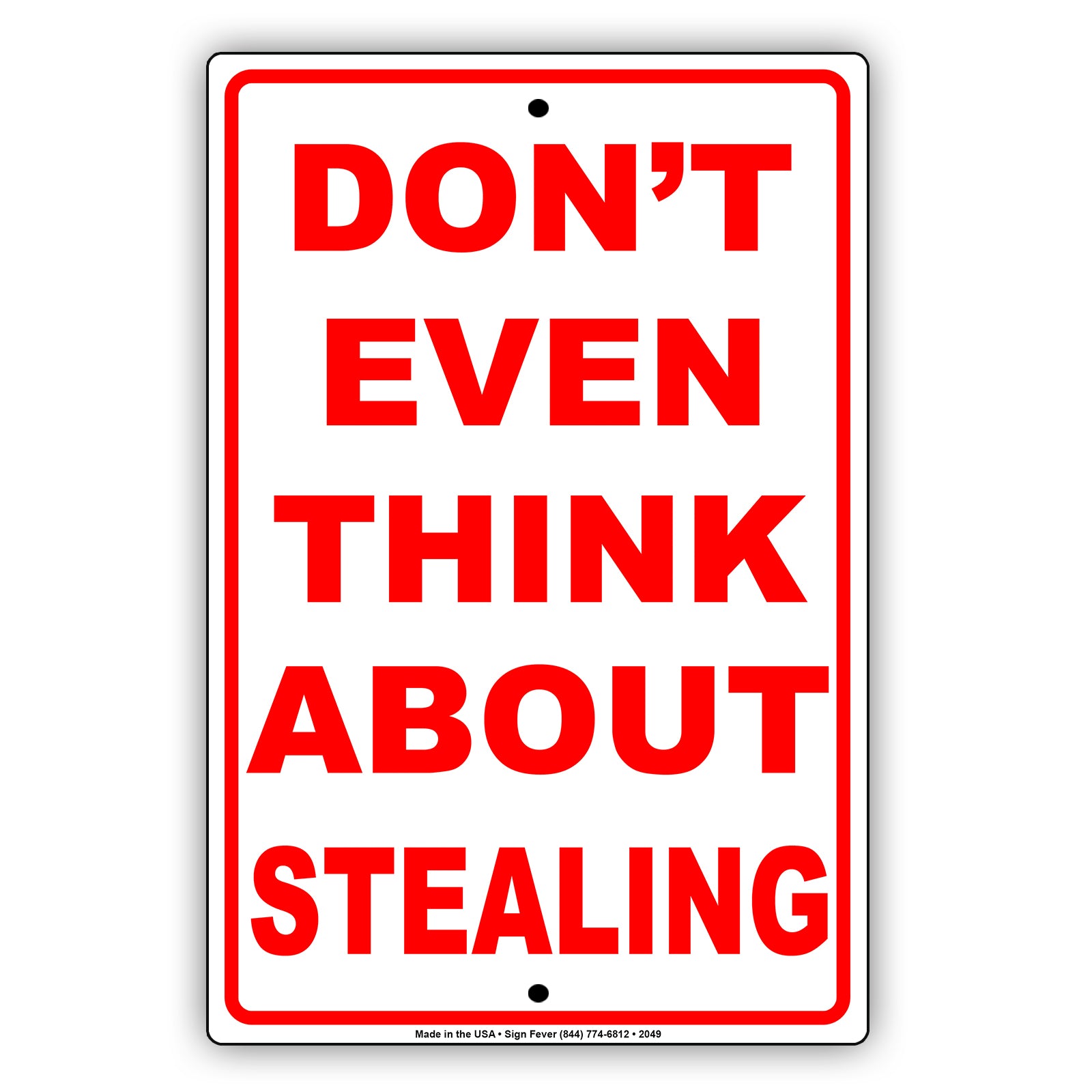 Don't Even Think About Stealing Sign