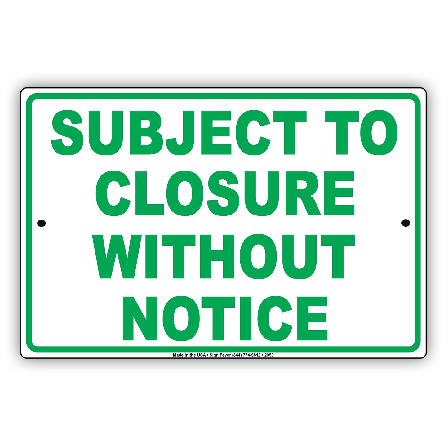 Subject To Closure Without Notice Sign