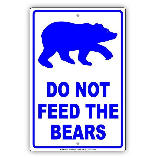 Do Not Feed The Bears | Wildlife Protection Park Sign - Sign Fever for Don T Feed The Bears Sign Printable Free
