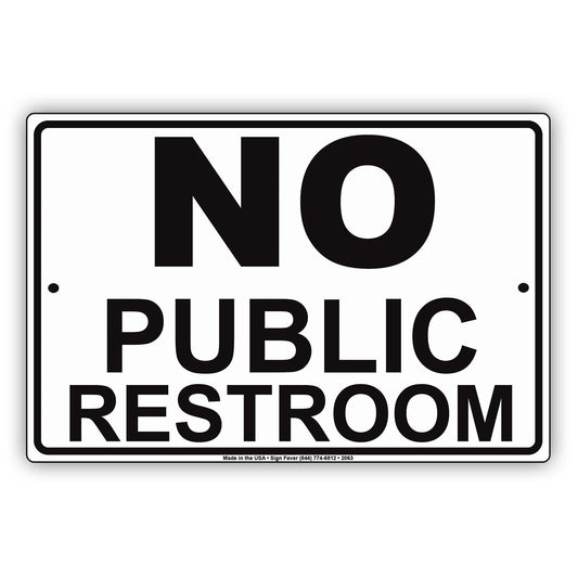 No Public Restroom Private Toilet Information Caution Alert Warning Notice Aluminum