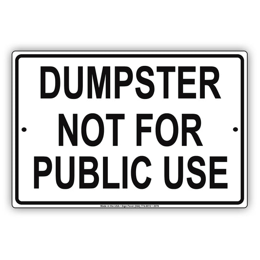 Dumpster Not For Public Use Property Restriction Caution Alert Warning Notice Aluminum