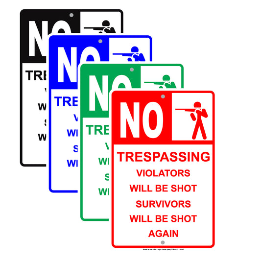 No Trespassing Violators Will Be Shot Survivors Will Be Shot Again Ridiculous Notice Aluminum