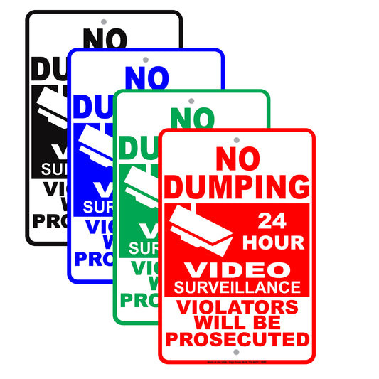 No Dumping 24 Hour Video Surveillance Violators Will Be Prosecuted Restriction Caution Aluminum