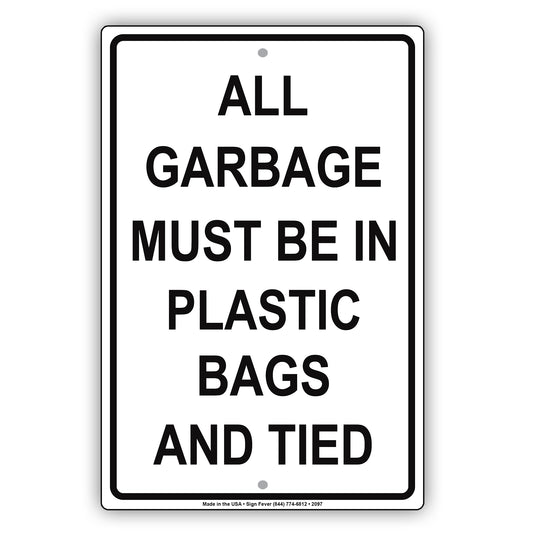 All Garbage Must Be In Plastic Bags And Tied Trash Rules Caution Warning Notice Aluminum