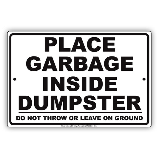 Place Garbage Inside Dumpster Do Not Throw Or Leave On Ground