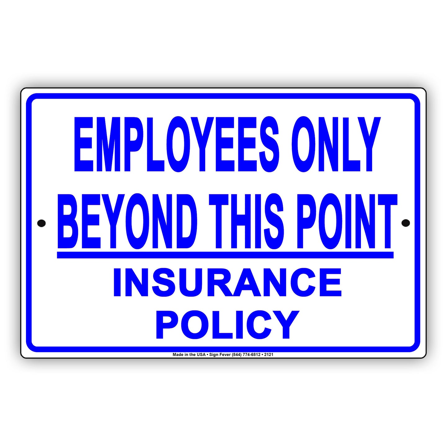 Employees Only Beyond This Point Insurance Policy Restriction Safety Notice Aluminum