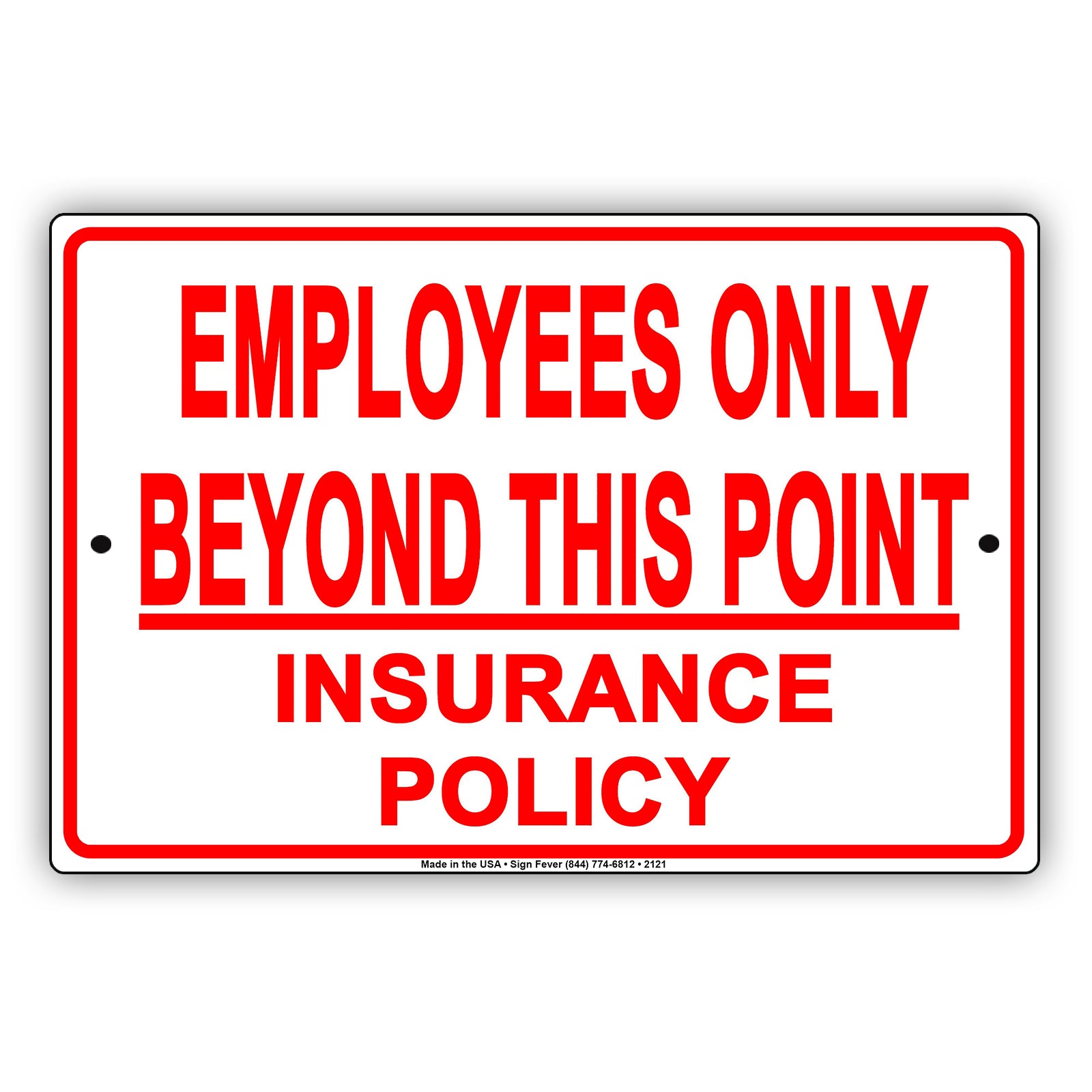 Employees Only Beyond This Point Insurance Policy Restriction Safety Notice Aluminum