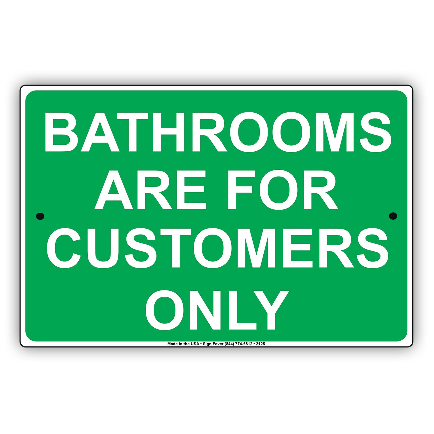 Bathrooms Are For Customers Only Toilet Information Caution Alert Warning Notice Aluminum