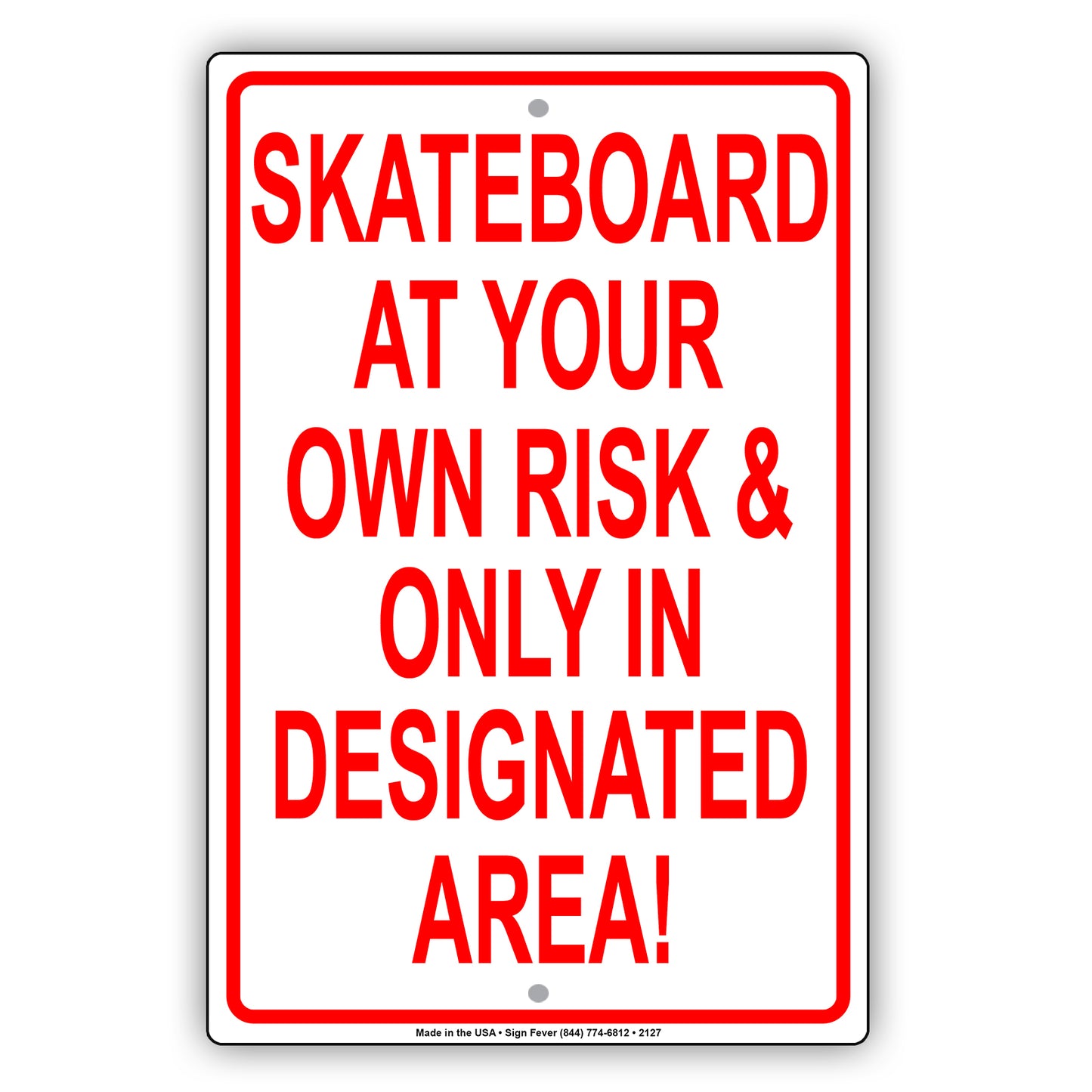 Skateboard At Your Own Risk & Only In Designated Area! Sign