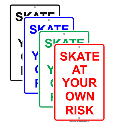 Skate At Your Own Risk Recreation Restriction Alert Caution Warning Notice Aluminum