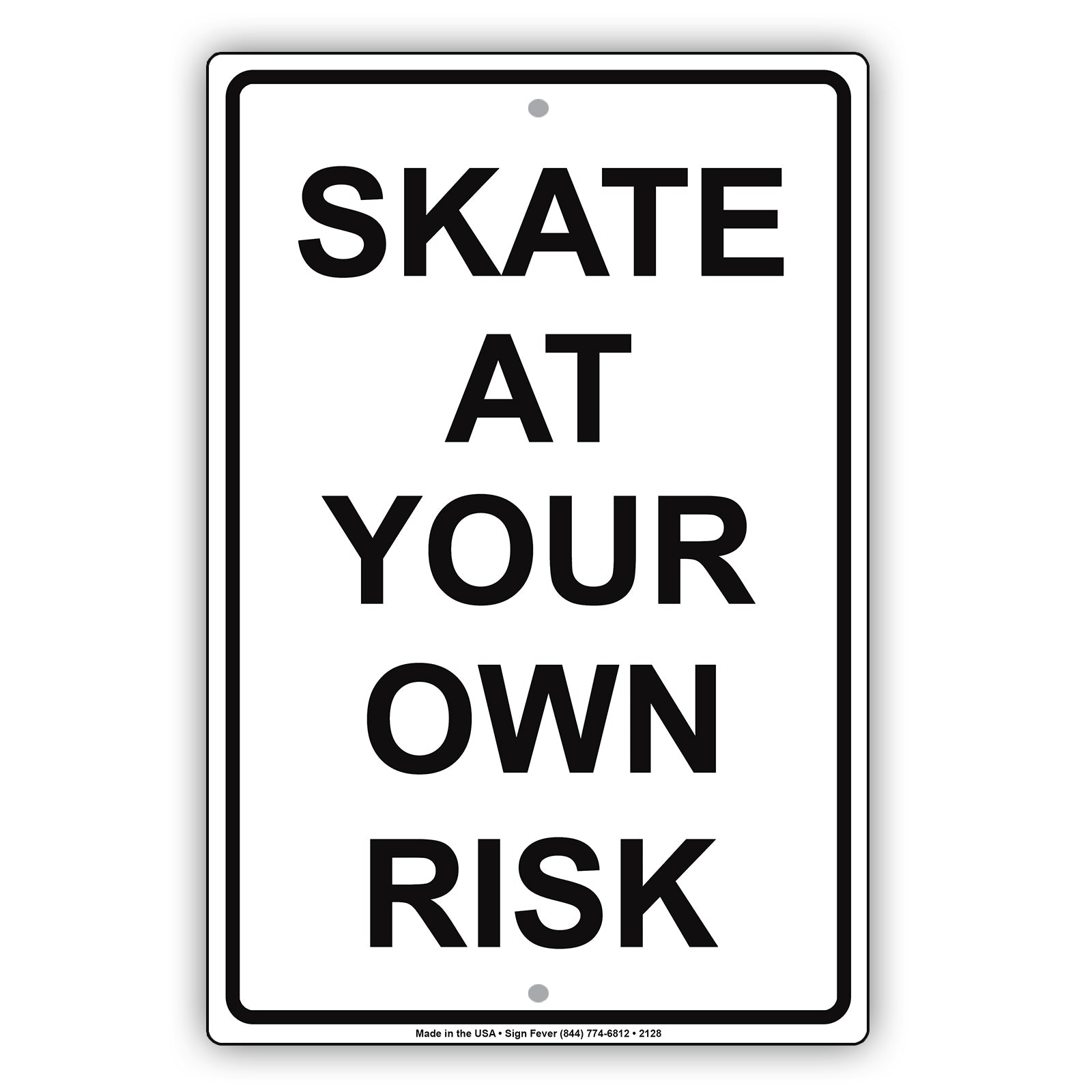 Skate At Your Own Risk Recreation Restriction Alert Caution Warning Notice Aluminum