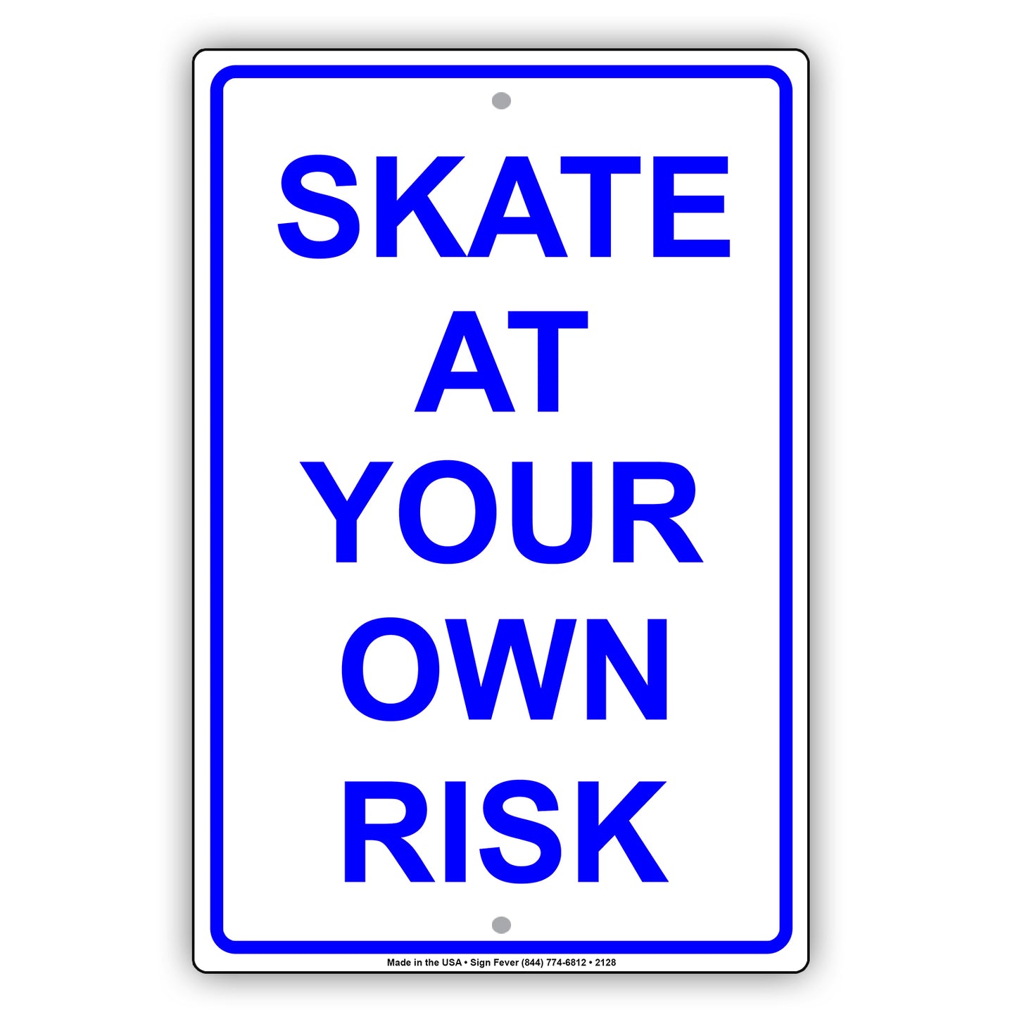 Skate At Your Own Risk Recreation Restriction Alert Caution Warning Notice Aluminum