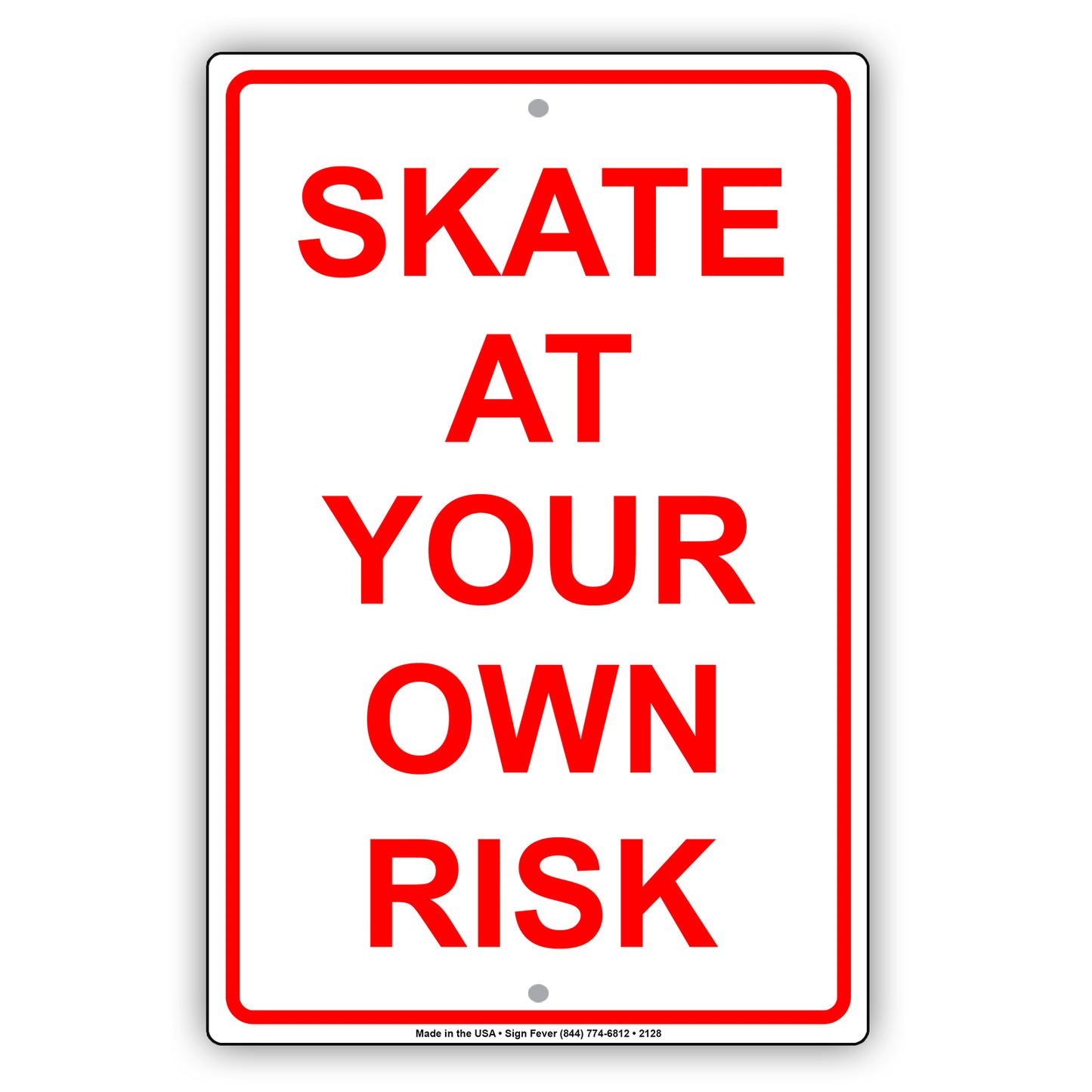 Skate At Your Own Risk Recreation Restriction Alert Caution Warning Notice Aluminum